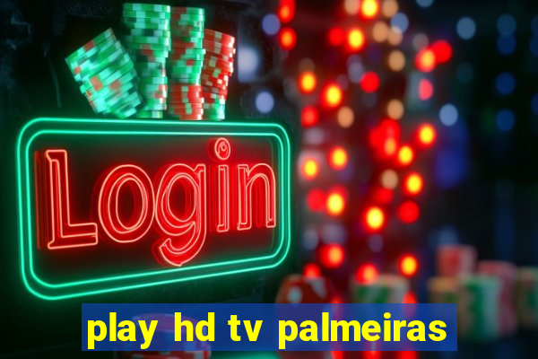 play hd tv palmeiras